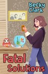Fatal Solutions - Becky Clark - 9781516110650