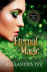 Eternal Magic - Alexandra Ivy - 9781516111435