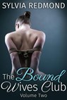 The Bound Wives Club 2 - Sylvia Redmond - 9781516305308