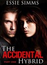 The Accidental Hybrid: Pt. 1 & 2 - Essie Simms - 9781516312122