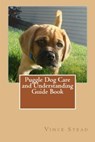 Puggle Dog Care and Understanding Guide Book - Vince Stead - 9781516315611