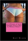 A Celebration of Erotic Massages: Kate Is Open for Business Volume 1 - Kat Black - 9781516325801