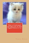 How to Understand and Take Care of Your Ragdoll Kitten & Cat - Vince Stead - 9781516325955