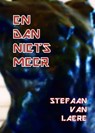En dan niets meer - Stefaan Van Laere - 9781516332717