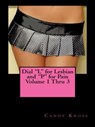 Dial "L" for Lesbian and "P" for Pain Volume 1 Thru 3 - Candy Kross - 9781516340453