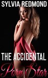The Accidental Porn Star - Sylvia Redmond - 9781516343171