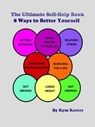 The Ultimate Self-Help Book 8 Ways to Better Yourself: How to Live a Better Life - Kym Kostos - 9781516363445