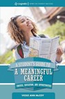 A Student's Guide to a Meaningful Career: Choices, Education, and Opportunities - Vickie Ann McCoy - 9781516515431