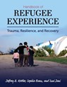 Handbook of Refugee Experience - JEFFREY A.,  Ph.D. Kottler ; Sophia Banu ; Suni Jani - 9781516526741