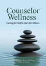 Counselor Wellness - Richard Parsons ; Karen Dickinson ; Bridget Asempapa - 9781516593309