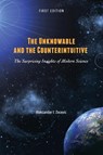 The Unknowable and the Counterintuitive - Aleksander Zecevic - 9781516593323