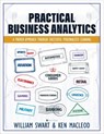 Practical Business Analytics - William Swart ; Ken MacLeod - 9781516595761