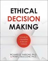 Ethical Decision Making: A Guide for Counselors in the 21st Century - Richard D. Parsons - 9781516597130