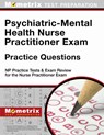 Psychiatric-Mental Health Nurse Practitioner Exam Practice Questions: NP Practice Tests & Exam Review for the Nurse Practitioner Exam - Mometrix Nurse Practitioner Certificatio - 9781516707515