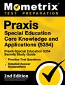Praxis Special Education Core Knowledge and Applications (5354) - Praxis Special Education 5354 Secrets Study Guide, Practice Test Questions, Detailed - Mometrix Teacher Certification Test Te - 9781516713073