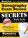 Sonography Exam Review Secrets Study Guide - Sonography Review Book for the ARRT Sonography Exam, Practice Test Questions, Detailed Answer Explanation - Mometrix - 9781516719044
