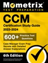 CCM Certification Study Guide 2023-2024 - 600+ Practice Test Questions, Case Manager Exam Prep Secrets with Detailed Answer Explanations: [6th Edition - Matthew Bowling - 9781516722952