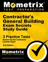 Contractor's General Building Exam Secrets Study Guide: 3 Practice Tests, Review for the Contractor License Exam [2nd Edition] - Mometrix - 9781516726158
