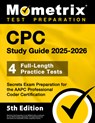 CPC Study Guide 2025-2026 - 4 Full-Length Practice Tests, Secrets Exam Preparation for the AAPC Professional Coder Certification - Matthew Bowling - 9781516726974