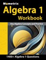 Algebra 1 Workbook - 1,400+ Questions, Key Algebra Concepts and Practice: [Detailed Answer Explanations] - Matthew Bowling - 9781516727520