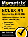 NCLEX RN Examination 2025-2026 - 3 Full-Length Practice Tests, 60+ Online Video Tutorials, Next Generation NCLEX RN Secrets Review Prep: [8th Edition] - Matthew Bowling - 9781516727889