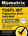 TOEFL IBT Preparation Book 2025-2026 - 2 Full-Length Practice Tests, TOEFL Secrets Study Guide with Step-By-Step Video Tutorials: [Includes Audio Link - Matthew Bowling - 9781516728244