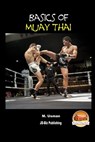 Basics of Muay Thai - John Davidson - 9781516828883