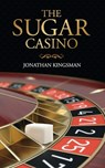 The Sugar Casino - Jonathan Charles Kingsman - 9781516854592