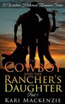 The Cowboy and the Rancher's Daughter Book 5 - Kari MacKenzie - 9781516936595