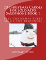 20 Christmas Carols For Solo Alto Saxophone Book 1 - Michael Shaw - 9781516940264