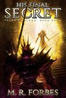 His Final Secret - M. R. Forbes - 9781517031015