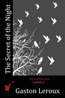The Secret of the Night - Gaston LeRoux - 9781517089962