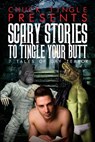 Scary Stories To Tingle Your Butt - Chuck Tingle - 9781517109967