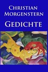 Gedichte: Die besten und beliebtesten Werke - Christian Morgenstern - 9781517138042
