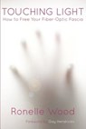 Touching Light: How to Free Your Fiber-Optic Fascia - Gay Hendricks - 9781517236625
