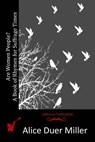 Are Women People? A Book of Rhymes for Suffrage Times - Alice Duer Miller - 9781517298562