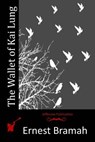 The Wallet of Kai Lung - Ernest Bramah - 9781517314699