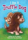 I Am A Truffle Dog Too - C. D. Watson - 9781517351564
