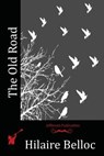 The Old Road - Hilaire Belloc - 9781517354701
