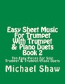 Easy Sheet Music For Trumpet With Trumpet & Piano Duets Book 2 - Michael Shaw - 9781517395452
