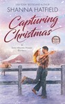 Capturing Christmas: Sweet Western Holiday Romance - Shanna Hatfield - 9781517463519
