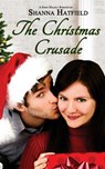 The Christmas Crusade: Sweet Holiday Romance - Shanna Hatfield - 9781517466039