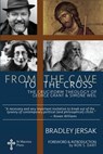 From the Cave to the Cross: The Cruciform Theology of George Grant and Simone Weil - Ron S. Dart - 9781517505325