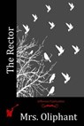 The Rector - Mrs Oliphant - 9781517734077