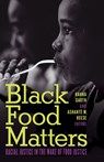 Black Food Matters - Hanna Garth ; Ashante M. Reese - 9781517908140