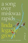 A Song Over Miskwaa Rapids - Linda LeGarde Grover - 9781517914622