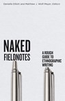 Naked Fieldnotes - Denielle Elliott ; Matthew J. Wolf-Meyer - 9781517916145
