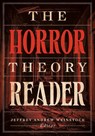 The Horror Theory Reader - Jeffrey Andrew Weinstock - 9781517917821