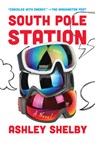 Shelby, A: South Pole Station - Ashley Shelby - 9781517918415