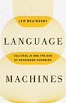 Language Machines Volume 74 - Leif Weatherby - 9781517919320